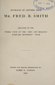 Cover of: Extracts of letters from Mr. Fred B. Smith: relating to the world tour of the "Men and Religion Forward Movement" team.