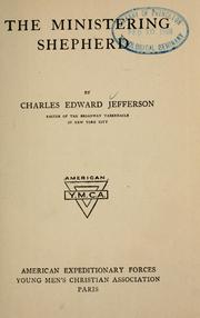 Cover of: The ministering shepherd by Charles Edward Jefferson