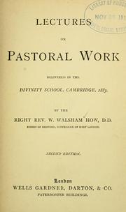 Cover of: Lectures on pastoral work: delivered in the Divinity School, Cambridge, 1883