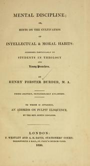 Cover of: Mental discipline, or, hints on the cultivation of intellectual and moral habits, addressed particularly to students in theology and young preachers