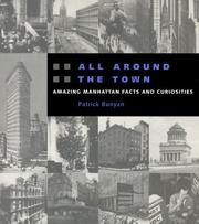 Cover of: All around the town: amazing Manhattan facts and curiosities