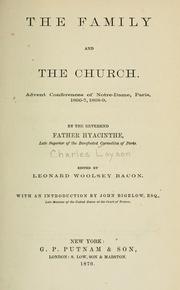 Cover of: The family and the church.: Advent conferences of Notre Dame, Paris, 1866-7, 1868-9 ...
