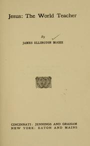Cover of: Jesus, the world teacher by James Ellington McGee
