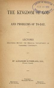 Cover of: kingdom of God and problems of to-day: lectures delivered before the Biblical Department of Vanderbilt University