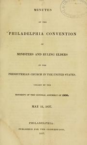 Cover of: Minutes of the Philadelphia convention of ministers, and ruling elders in the Presbyterian Church in the United States: called by the minority of the General Assembly of 1836 ; May 11, 1837.