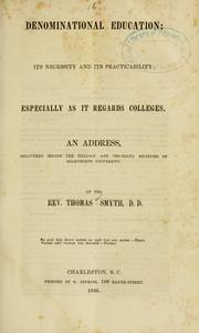 Cover of: Denominational education, its necessity and its practicability, especially as it regards colleges: an address delivered before the Thalian and Phi-Delta Societies of Oglethorpe University.