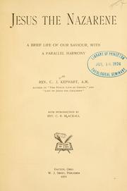 Cover of: Jesus the Nazarene: a brief life of Our Saviour, with a parallel harmony