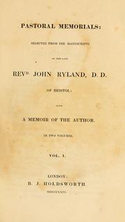 Cover of: Pastoral memorials: selected from the manuscripts of the late Revd. John Ryland, D.D., of Bristol ; with a memoir of the author.