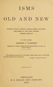 Cover of: Isms old and new: winter Sunday evening sermon-series for 1880-81 delivered in the First Baptist Church, Chicago.