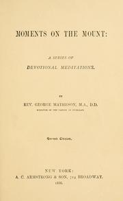 Cover of: Moments on the mount by Matheson, George