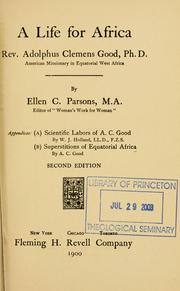 Cover of: A life for Africa: Rev. Adolphus Clemens Good, Ph. D. American missionary in equatorial West Africa