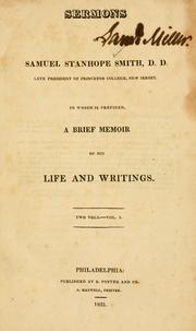 Cover of: Sermons of Samuel Stanhope Smith ... to which is prefixed, a brief memoir of his life and writings.