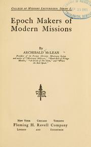 Epoch makers of modern missions by McLean, Archibald