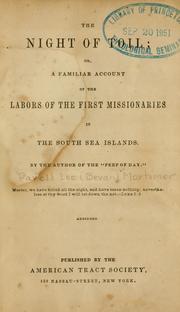 Cover of: night of toil: or, a familiar account of the labors of the first missionaries in the South Sea islands