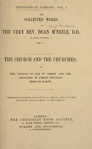Cover of: church and the churches, or, The church of God in Christ, and the churches of Christ militant here on earth.