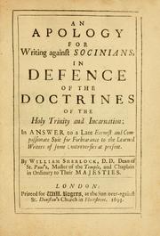 Cover of: An apology for writing against Socinians, in defence of the doctrines of the holy Trinity and Incarnation: in answer to a late Earnest and compassionate suit for forbearance to the learned writers of some controversies at present by Edward Wetenhall.
