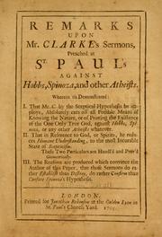 Remarks upon Mr. Samuel Clarke's sermons, preached at St. Paul's against Hobbs, Spinoza, and other atheists .. by William Caroll