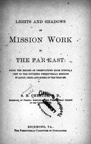 Cover of: Lights and shadows of mission work in the Far East: being the record of observations made during a visit to the Southern Presbyterian missions in Japan, China, and Korea in the year 1897
