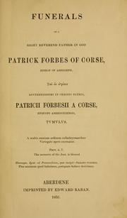 Cover of: Funeral sermons, orations, epitaphs, and other pieces on the death of the Right Rev. Patrick Forbes, Bishop of Aberdeen.