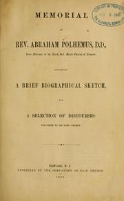 Cover of: Memorial of Rev. Abraham Polhemus, D. D., late Minister of the North Ref. Dutch Church of Newark: containing a brief biographical sketch, and a selection o fhis dicourses delivered to his late charge.