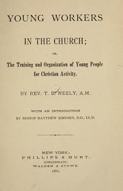 Cover of: Young workers in the church, or, The training and organization of young people for Christian activity
