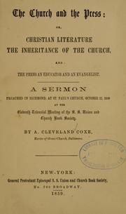 Cover of: church and the press: or, Christian literature the inheritance of the church, and the press an educator and an evangelist.