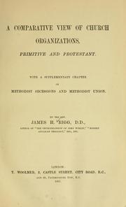 Cover of: Comparative view of church organizations: primitive and Protestant : with a supplementary chapter on Methodist secessions and Methodist Union