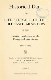 Cover of: Historical data and life sketches of the deceased ministers of the Indiana Conference of the Evangelical Association, 1835 to 1915 by Evangelical Church. Indiana Conference., Evangelical Church. Indiana Conference.