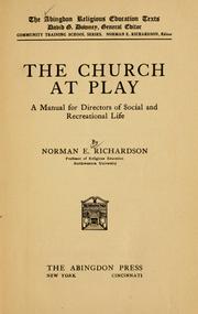 Cover of: The church at play by Norman Egbert Richardson, Norman Egbert Richardson