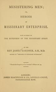 Cover of: Ministering men: or Heroes of missionary enterprise. With an essay on the extension of the missionary spirit.