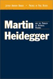 Martin Heidegger and the problem of historical meaning by Jeffrey Andrew Barash