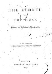 Cover of: The  kernel and the husk by by the author of "Philochristus" and "Onesimus".