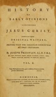 Cover of: An history of early opinions concerning Jesus Christ: compiled from original writers; proving that the Christian church was at first Unitarian.