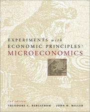 Cover of: Experiments with Economic Principles by Theodore C. Bergstrom, John H. Miller, Theodore C. Bergstrom, John H. Miller