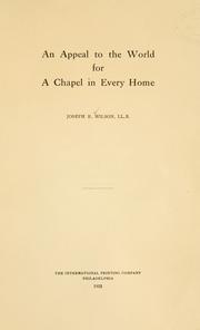 An appeal to the world for a chapel in every home by Wilson, Joseph Robert