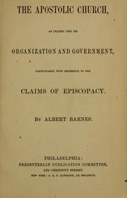 Cover of: The apostolic church: an inquiry into its organization and government : particularly with reference to the claims of episcopacy