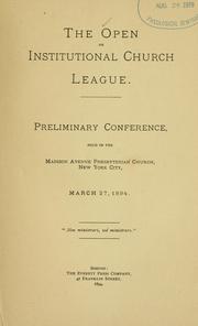 Cover of: Preliminary conference held in the Madison Avenue Presbyterian Church, New York City, March 27, 1894 | Open or Institutional Church League.