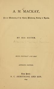 Cover of: A.M. Mackay, pioneer missionary of the Church Missionary Society to Uganda