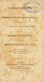 Cover of: Family prayers and prayers on the Ten Commandments: to which is added a family commentary upon the sermon on the mount