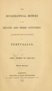 Cover of: The ecclesiastical history of the second and third centuries: illustrated from the writings of Tertullian