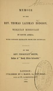 Cover of: Memoir of the Rev. Thomas Laidman Hodgson: Wesleyan missionary in South Africa.  With copious extracts from his journals.