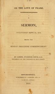 Cover of: On the love of praise: a sermon delivered Sept. 23, 1810, being the Sunday preceding commencement.