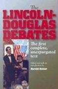 Cover of: The Lincoln-Douglas Debates: The First Complete, Unexpurgated Text