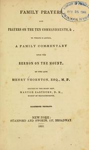 Cover of: Family prayers, and prayers on the Ten Commandments, &.: To which is added, a family commentary upon the Sermon on the Mount.