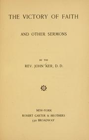 Cover of: The victory of faith by John Ker, Ker, John