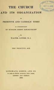 Cover of: church and its organization in primitive and Catholic times: an interpretation of Rudolph Sohnm's Kirchenrecht