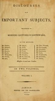 Cover of: Discourses on important subjects: delivered in morning lectures in Southwark.