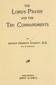 Cover of: The Lord's prayer and the ten commandments. by Arthur Penrhyn Stanley