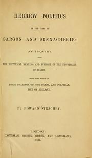 Cover of: Hebrew politics in the times of Sargon and Sennacherib: an inquiry into the historical meaning and purpose of the prophecies of Isaiah
