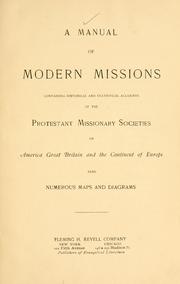 Cover of: A manual of modern missions: containing historical and statistical accounts of the protestant missionary societies of America, Great Britain and the continent of Europe, also numerous maps and diagrams.